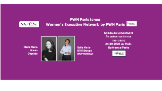 PWN Paris : Soirée de Lancement de WEN : Women’s Executive Network by PWN Paris, en présence de Marie Pierre Rixain et Sofia Merlo 