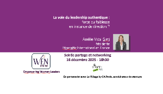 PWN Paris - WEN by PWN Paris - La voie du leadership authentique : force ou faiblesse en instance de direction ?