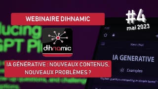 Webinaire #4 - IA Générative : nouveaux contenus, nouveaux problèmes !