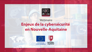 Webinaire #1 - Enjeux de la cybersécurité en Nouvelle-Aquitaine