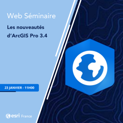 Les nouveautés d’ArcGIS Pro 3.4 