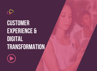 Customer Experience is the North Star, Digital Transformation the Vehicle