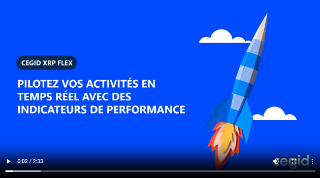 Ergonomie - Cegid XRP Flex - Pilotez vos activités en temps réel avec vos indicateurs de performance 