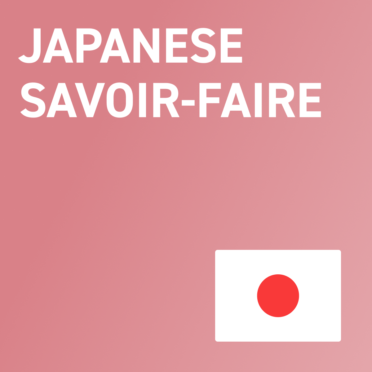Japanese Savoir-faire