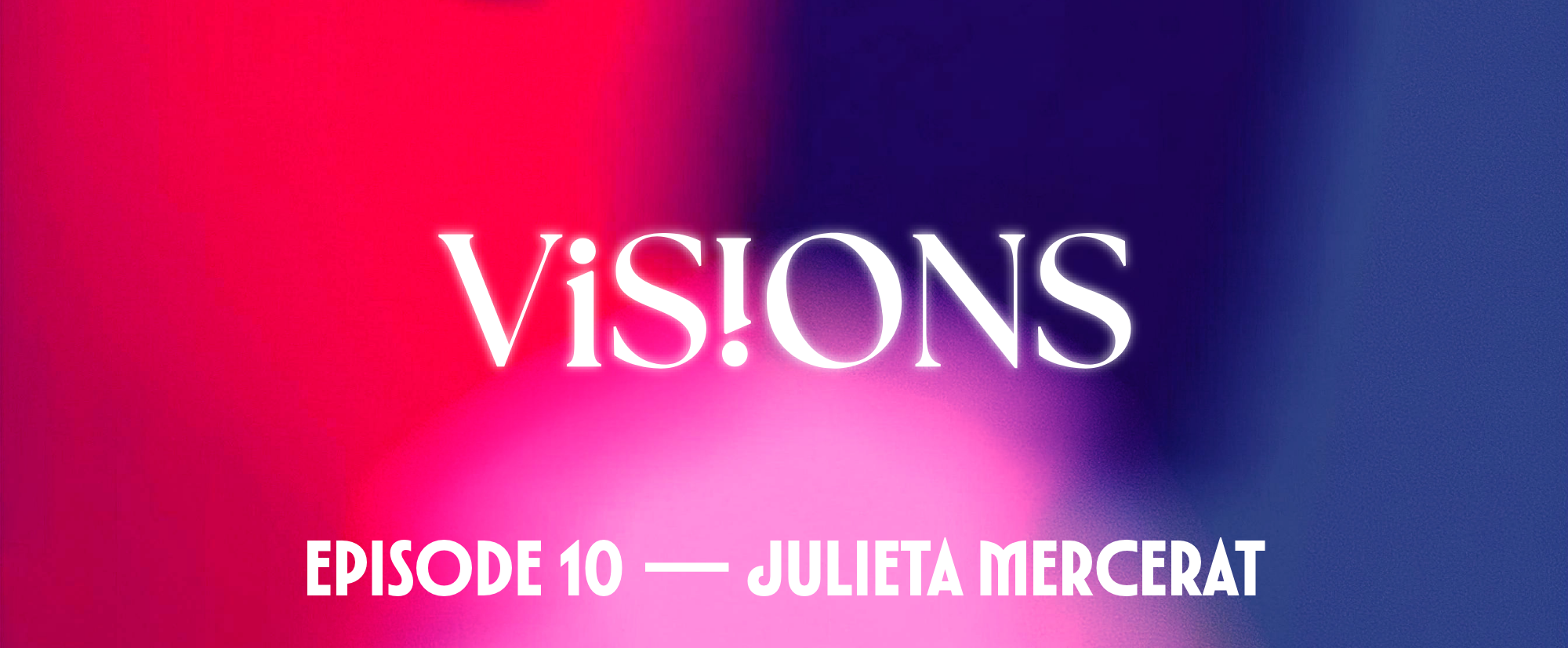 Visions Episode 10 Header EN
