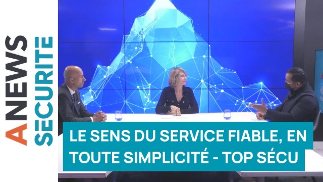 Le sens du service fiable, en toute simplicité – Top Sécu