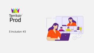 Territoir'Prod E-Inclusion #3