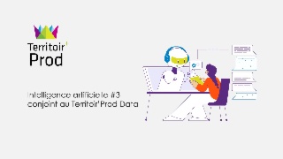 Territoir'Prod Intelligence artificielle #3 conjoint au Territoir'Prod Data