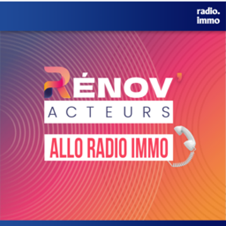  ALLO RADIO IMMO SPÉCIAL RÉNOV'ACTEURS 2024