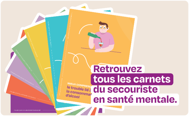 Les carnets du secouriste en santé mentale