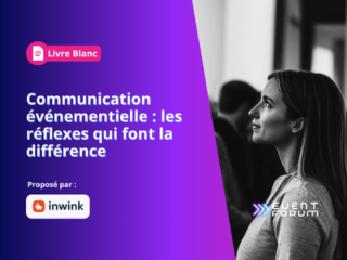 Communication événementielle : les réflexes qui font la différence