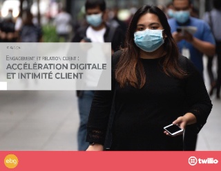Engagement et Relation client : Accélération Digitale et Intimité Client