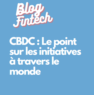 CBDC : Le point sur les initiatives à travers le monde