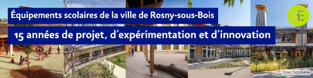 Équipements scolaires de la ville de Rosny-sous-Bois : 15 années de projet, d’expérimentation et d’innovation