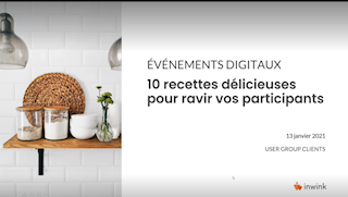 [Replay] User Group - Evénements digitaux : 10 recettes délicieuses pour ravir vos participants