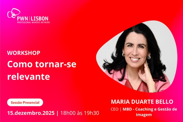 PWN Lisbon Workshop | Como tornar-se relevante