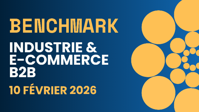Benchmark Industrie & E-Commerce B2B - 2026