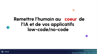 Remettre l’humain au coeur de l’IA et de vos applicatifs low-code/no-code Charles
