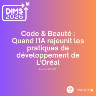 DIMS 2026 - Code & Beauté : Quand l'IA rajeunit les pratiques de développement de L'Oréal