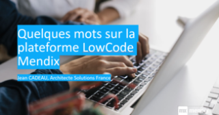 Quelques mots sur la plateforme LowCode Mendix