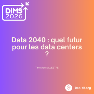 DIMS 2026 -Data 2040 : quel futur pour les data centers ?