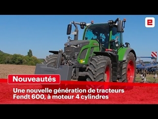 Les  nouveaux tracteurs Fendt 600 Vario