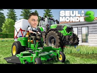 Nouvelle MAISON,& Nouveau DEUTZ ! | Seul Au Monde S3 #31 | (Farming Simulator 22)