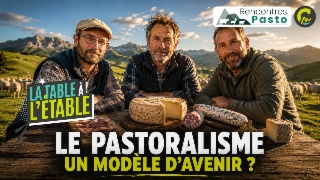 La table à l'étable | Le pastoralisme, un modèle d'avenir ?