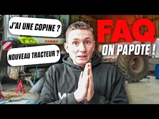 FAQ 2023 ! JE RÉPOND A TOUTES VOS QUESTIONS (nouveau tracteur, copine ?)