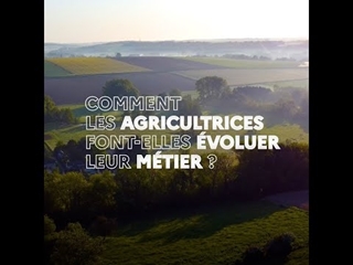 Comment les agricultrices font évoluer leur métier?