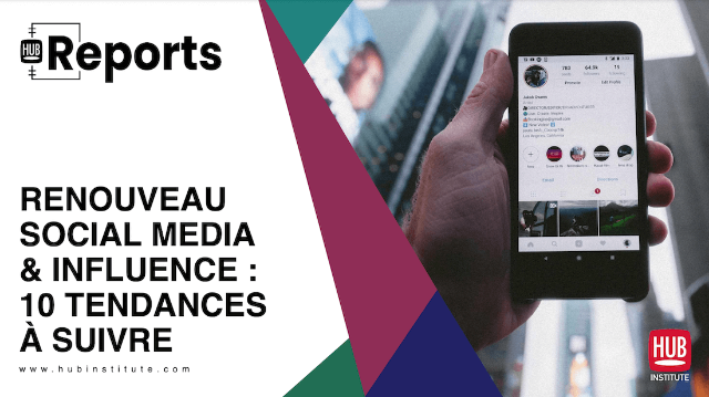 RENOUVEAU SOCIAL MEDIA & INFLUENCE : 10 TENDANCES À SUIVRE