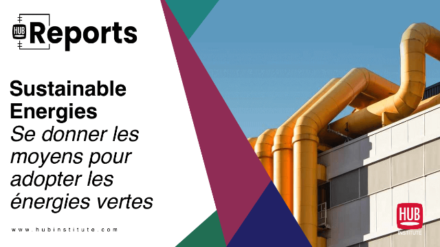 Sustainable Energies - Se donner les moyens pour adopter les énergies vertes
