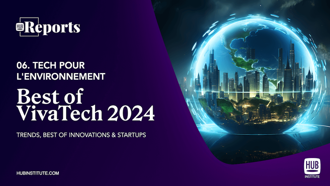 BEST OF VIVATECH 2024 : TECH FOR ENVIRONMENT