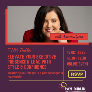 PWN Dublin Online Event: Elevate your Executive Presence & Lead with Style & Confidence