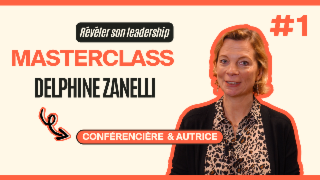 Masterclass Delphine Zanelli - Révéler son leadership #1