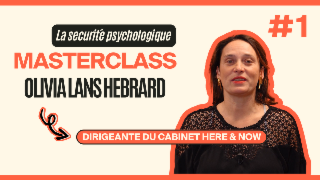Masterclass Olivia Lans Hebrard - La securité psychologique #1