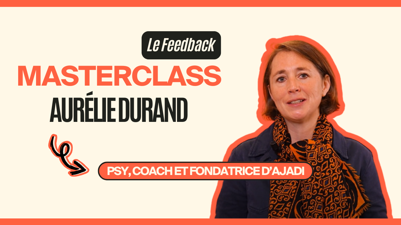 Masterclass Aurélie Durand - Le Feedback #1