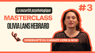 Masterclass Olivia Lans Hebrard - La securité psychologique #3