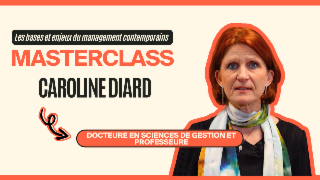 Masterclass Caroline Diard - Les bases et enjeux du management contemporains - INTRODUCTION