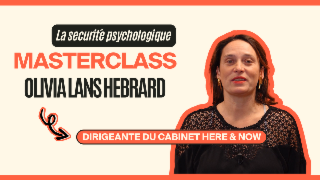 Masterclass Olivia Lans Hebrard - La securité psychologique - INTRODUCTION