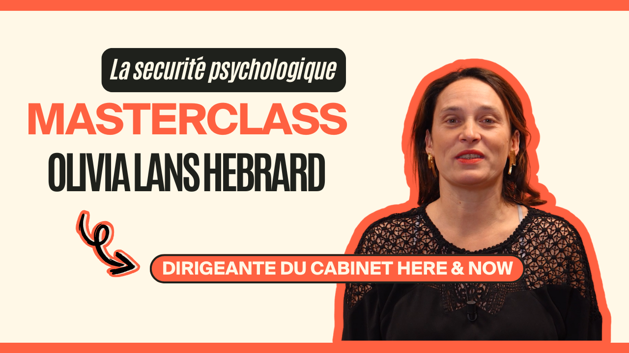 Masterclass Olivia Lans Hebrard - La securité psychologique #1