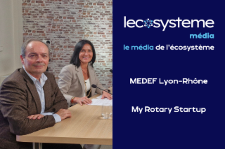 Medef Lyon Rhône et My Rotary Startup | Lecosystème - 1