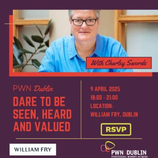 PWN Dublin: Dare to Be Seen, Heard and Valued