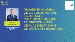 Regarder au-delà de la conjoncture : éclairages macroéconomique et opportunités de placement dans un contexte incertain 